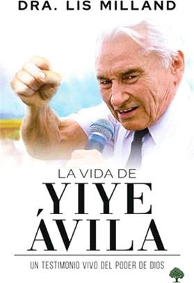 La Vida de Yiye Ávila: Una Vida Que Manifestó El Poder de Dios