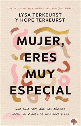 Mujer, Eres Muy Especial: Una Guía Para Que Las Jóvenes Sepan Los Planes de Dios Para Ellas