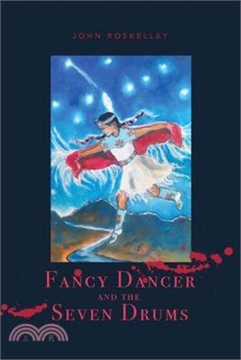 Fancy Dancer and the Seven Drums