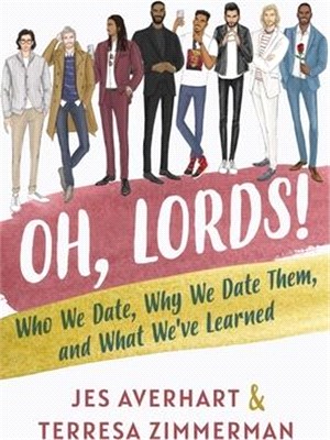 Oh, Lords!: Who We Date, Why We Date Them, and What We've Learned