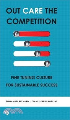 Out Care the Competition: Fine tuning culture for sustainable success