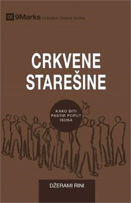 Crkvene Staresine (Church Elders) (Serbian): How to Shepherd God's People Like Jesus