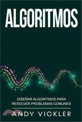 Algoritmos: Diseñar algoritmos para resolver problemas comunes