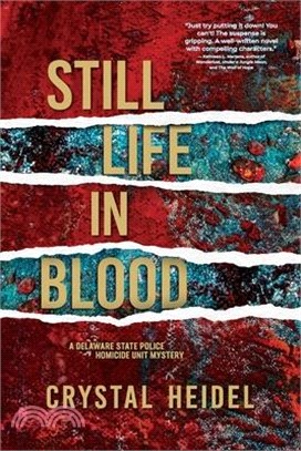 Still Life in Blood: A Delaware State Police Homicide Unit Mystery