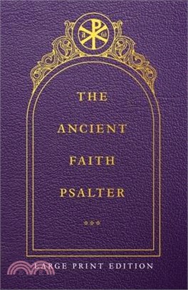 The Ancient Faith Psalter Large Print Edition