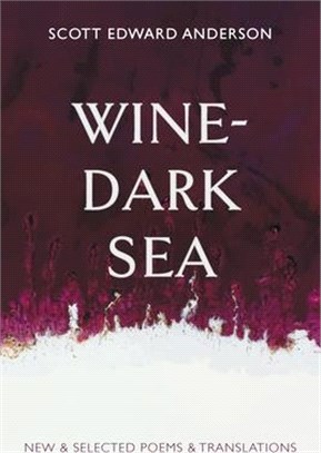 Wine-Dark Sea: New & Selected Poems & Translations