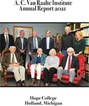 A. C. Van Raalte Institute Annual Report 2021