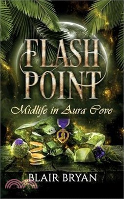 Flash Point: Midlife in Aura Cove Book 4