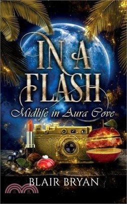 In A Flash: Midlife in Aura Cove Book 5