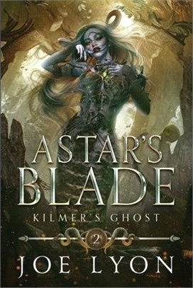 Kilmer's Ghost: Astar's Blade