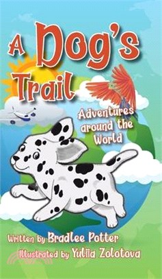 A Dog's Trail: Adventures Around the World