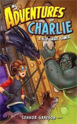 Adventures of Charlie: A 6th Grade Gamer #5