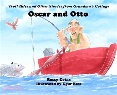 Oscar and Otto: Troll Tales and Other Stories from Grandma's Cottage