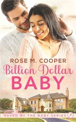 Billion Dollar Baby: A Workplace, Billionaire Romance