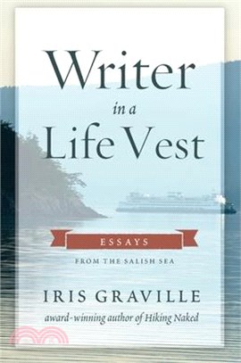 Writer in a Life Vest: Essays from the Salish Sea