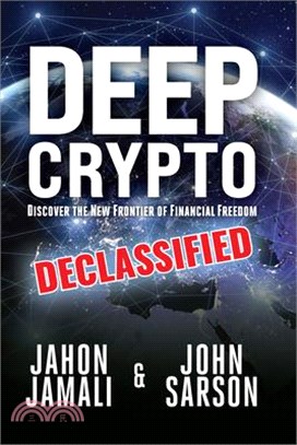 Deep Crypto Declassified: Discover the New Frontier of Financial Freedom