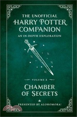 The unofficial Harry Potter companion :an in-depth exploration.Volume 2,Chamber of secrets /