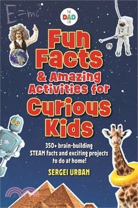 Fun Facts & Amazing Activities for Curious Kids (TheDadLab): Includes 300+ brain-building STEAM facts and 8 exciting projects