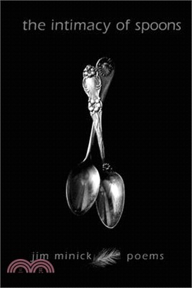 The Intimacy of Spoons: Poems