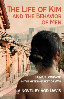 The Life of Kim and the Behavior of Men: Human Bondage in the After-market of War