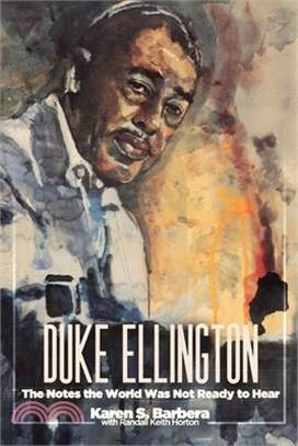 Duke Ellington: The Notes the World Was Not Ready to Hear: The Notes the World