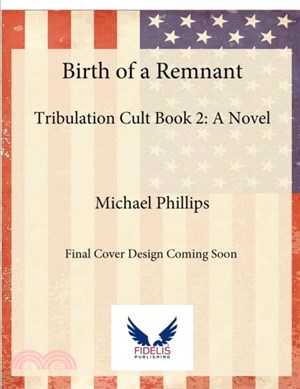 Birth of a Remnant：Tribulation Cult Book 2: A Novel