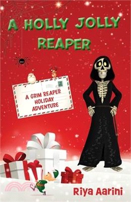 A Holly Jolly Reaper: A Grim Reaper Holiday Adventure