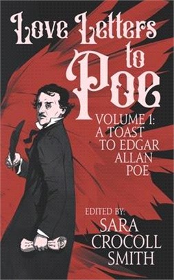 Love Letters to Poe: A Toast to Edgar Allan Poe