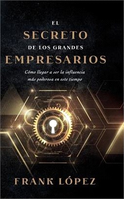 El secreto de los grandes empresarios