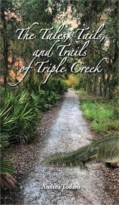 The Tales, Tails, and Trails of Triple Creek