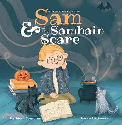 Sam & the Samhain Scare: A Wheel of the Year Book