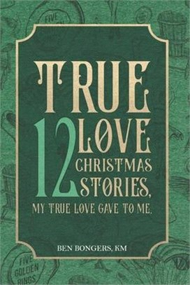 True Love: 12 Christmas Stories, My True Love Gave to Me