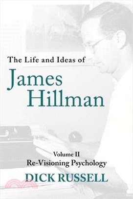 The Life and Ideas of James Hillman: Volume II