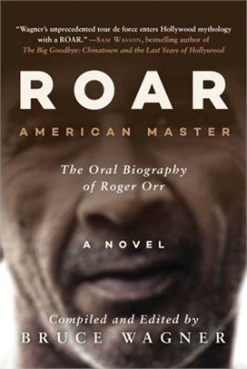Roar: Roger Orr: American Master, the Oral Biography