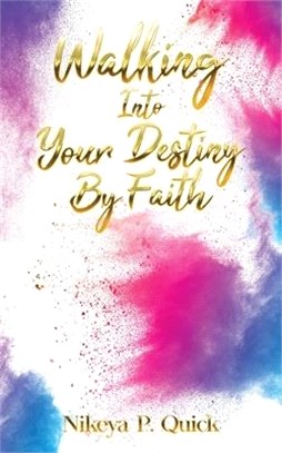 Walking Into Your Destiny By Faith