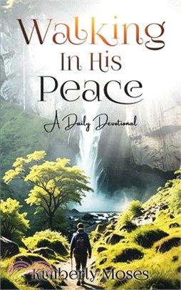 Walking In His Peace: A Daily Devotional