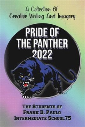 Pride of the Panther 2022: A Collection Of Creative Writing And Imagery