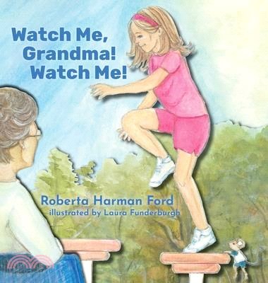 Watch Me, Grandma! Watch Me!