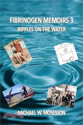 Fibrinogen Memoirs 3: Ripples on the Water