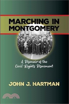 Marching in Mongomery: A Memoir of the Civil Rights Movement