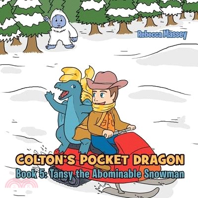 COLTON'S POCKET DRAGON Book 5: Tansy the Abominable Snowman