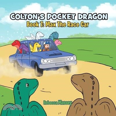 COLTON'S POCKET DRAGON Book 7: Max The Race Car
