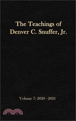 The Teachings of Denver C. Snuffer, Jr. Volume 7: 2020-2021: Reader's Edition Hardback, 6 x 9 in.