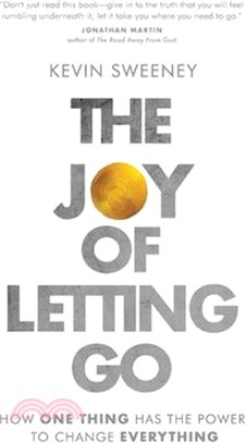 The Joy of Letting Go: How One Thing Has the Power to Change Everything