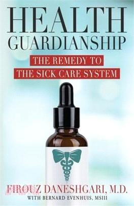 Health Guardianship: The Remedy to the Sick Care System