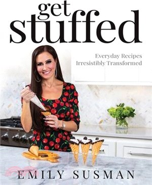 Get Stuffed: Everyday Recipes Irresistibly Transformed