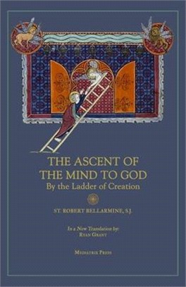 Ascent of the Mind to God: By the Ladder of Creation