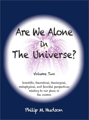 Are We Alone in The Universe?: Dancing with The Stars (Volume Two of Two)