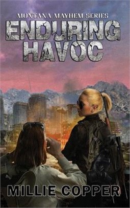 Enduring Havoc: Montana Mayhem Book 6 America's New Apocalypse