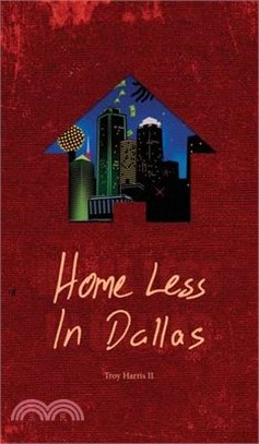 Home Less In Dallas: Earning Your Stripes with Nothing to Lose